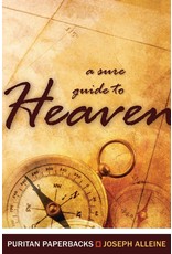 Joseph Alleine A Sure Guide to Heaven(Puritan Paperbacks)