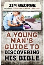 Jim George A Young Man's Guide to Discovering His Bible