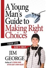 Elizabeth George A Young Man's Guide to Making Right Choices
