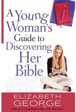 Elizabeth George A Young Woman's Guide to Discovering Her Bible