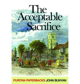 John Bunyan The Acceptable Sacrifice(Puritan Paperbacks)