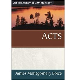 James Montgomery Boice Acts: An Expositional Commentary