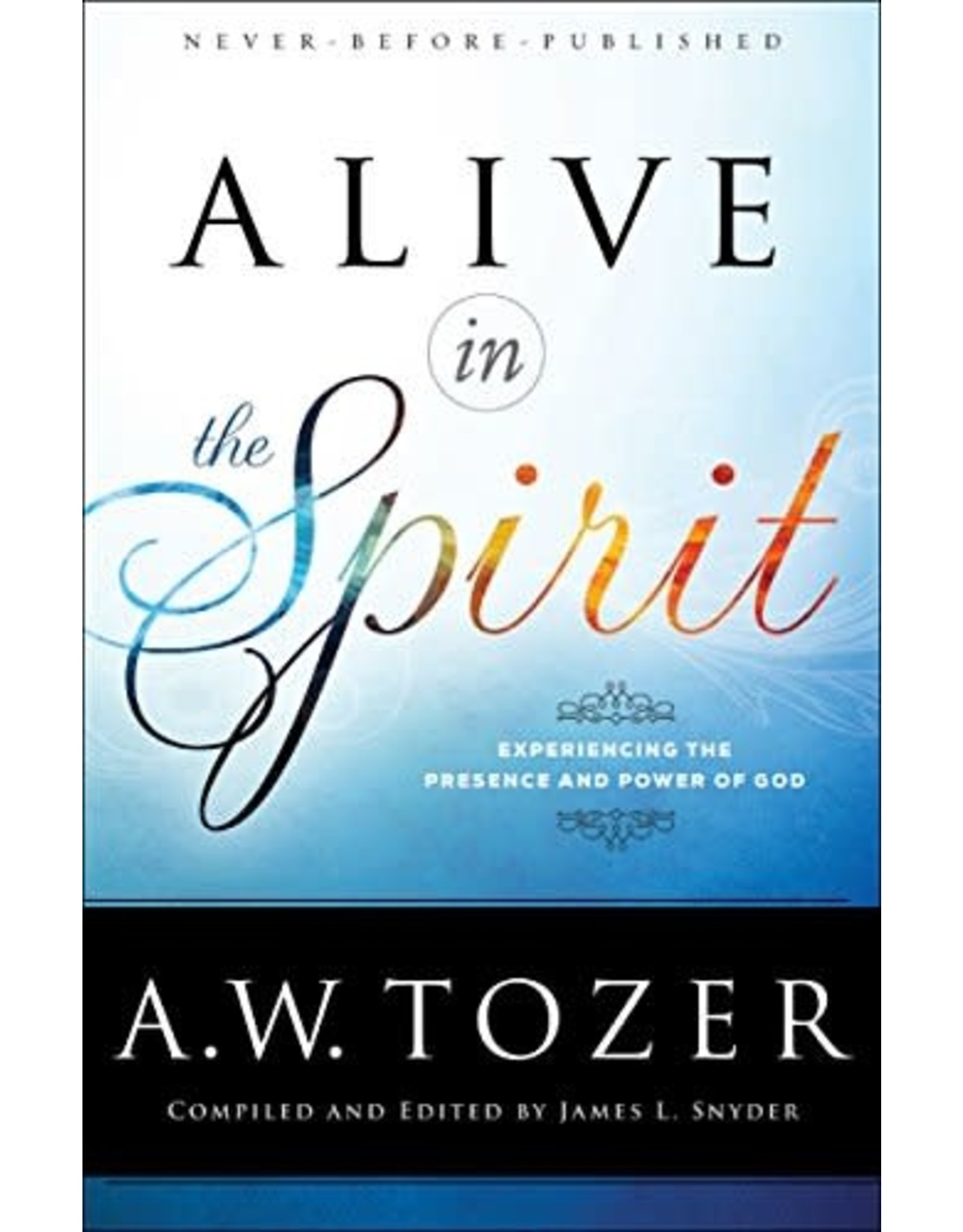 A W Tozer Alive in the Spirit