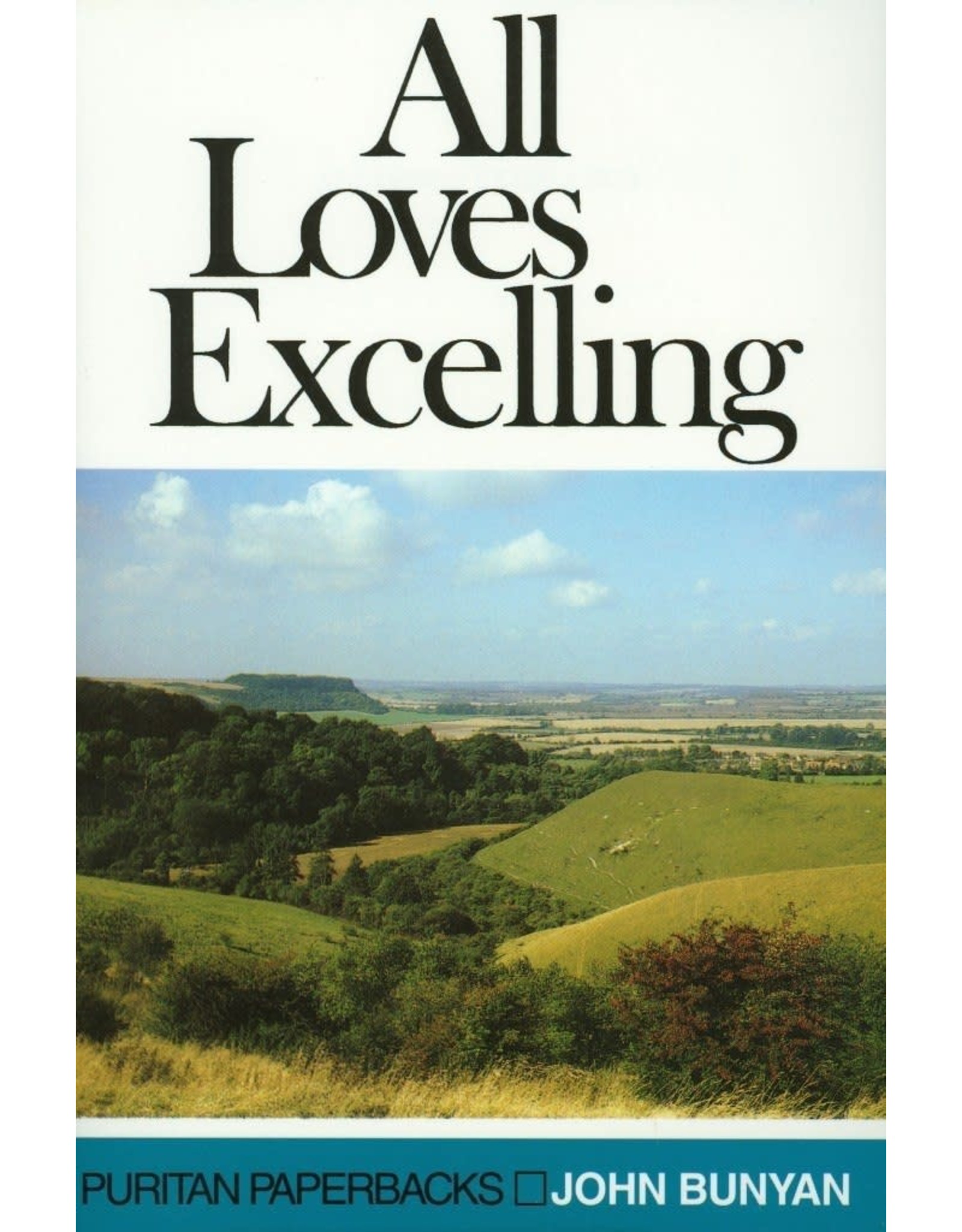 John Bunyan All Loves Excelling (Puritan Paperbacks)