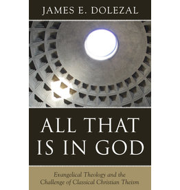 James Dolezal All That is in God