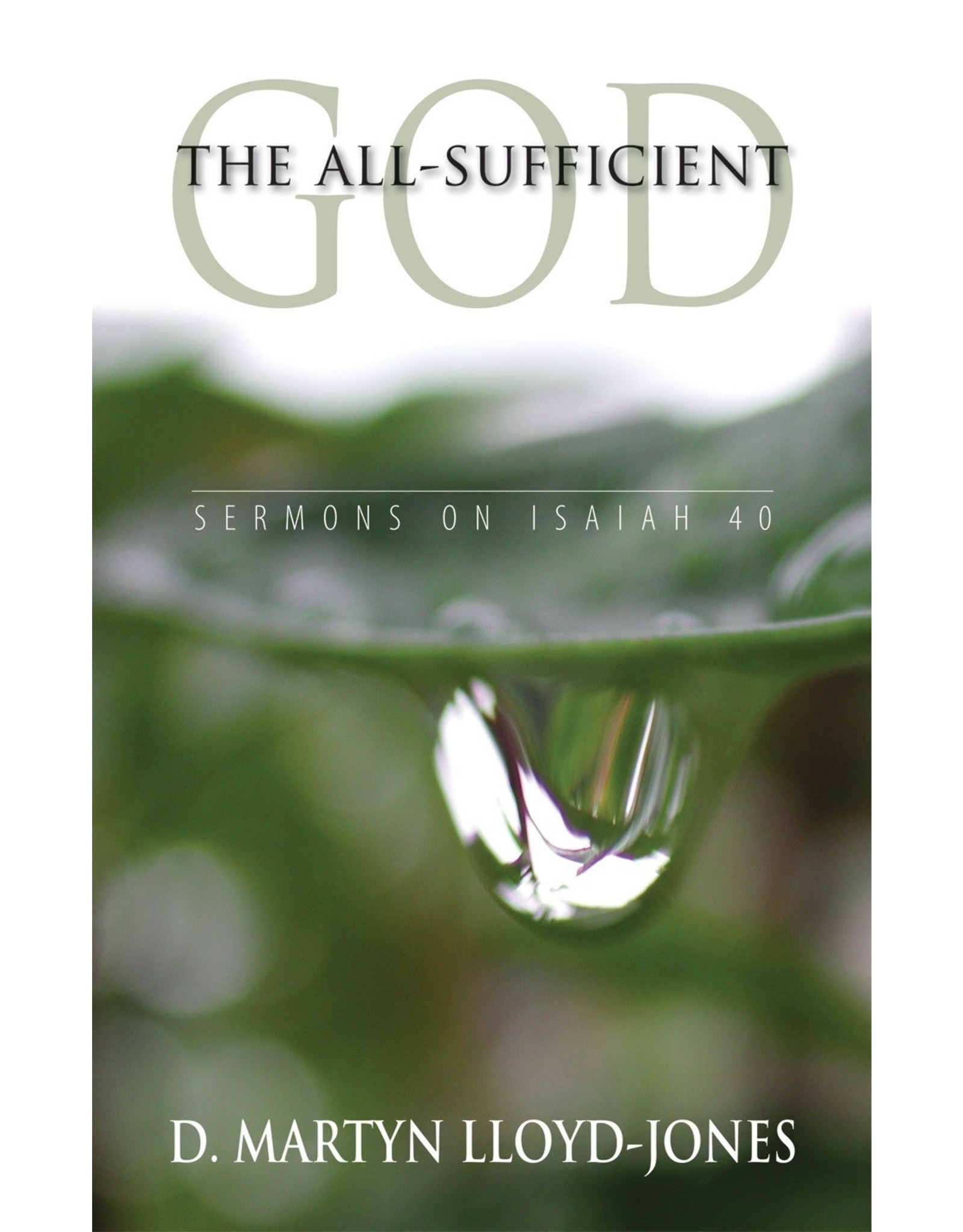 David Martyn Lloyd-Jones The All-Sufficient God