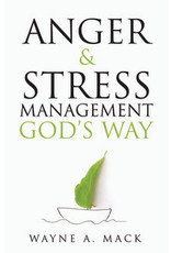 Wayne A Mack Anger and Stress Management God's Way