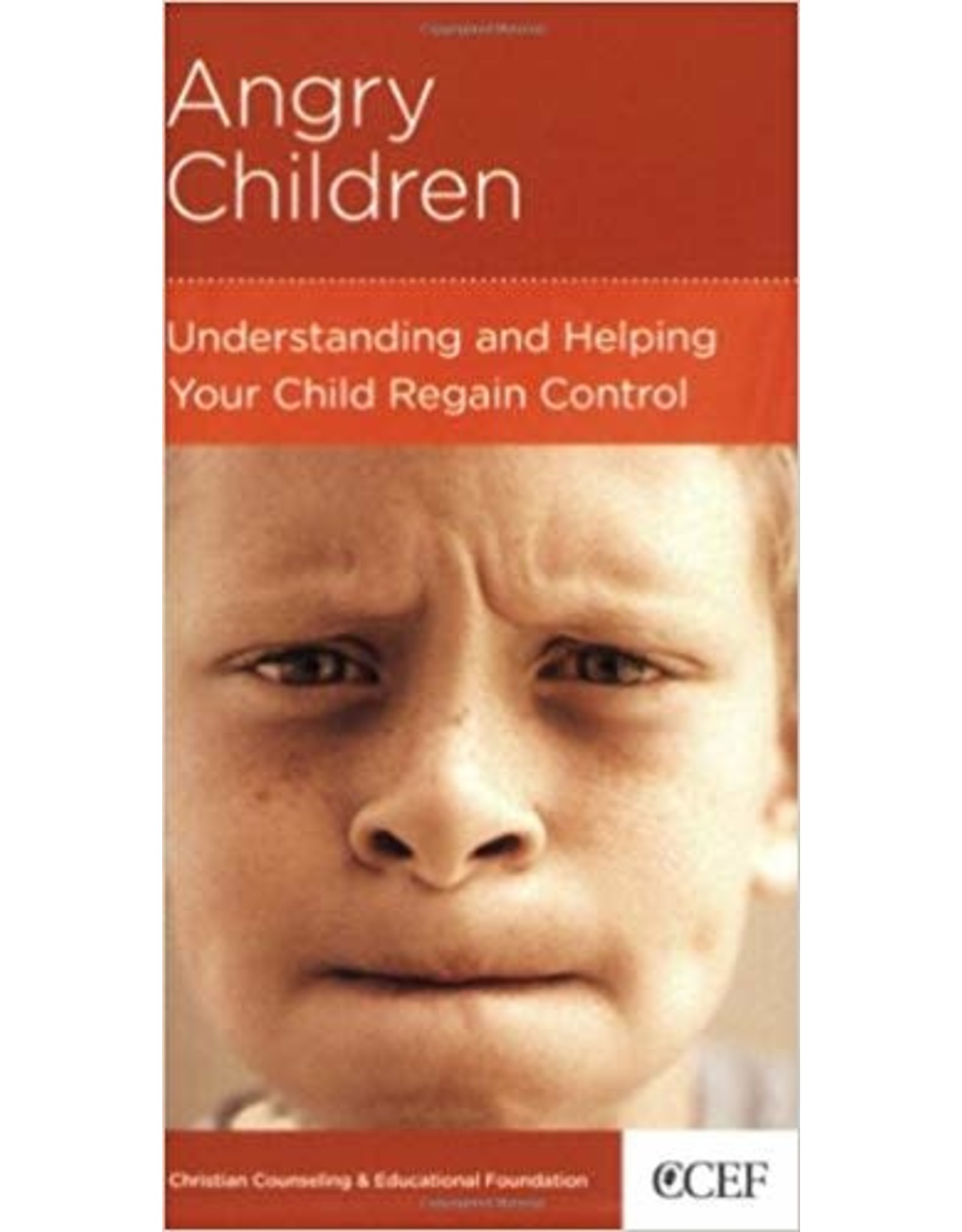 Michael R Emlet Angry Children: Understanding and helping your child regain control