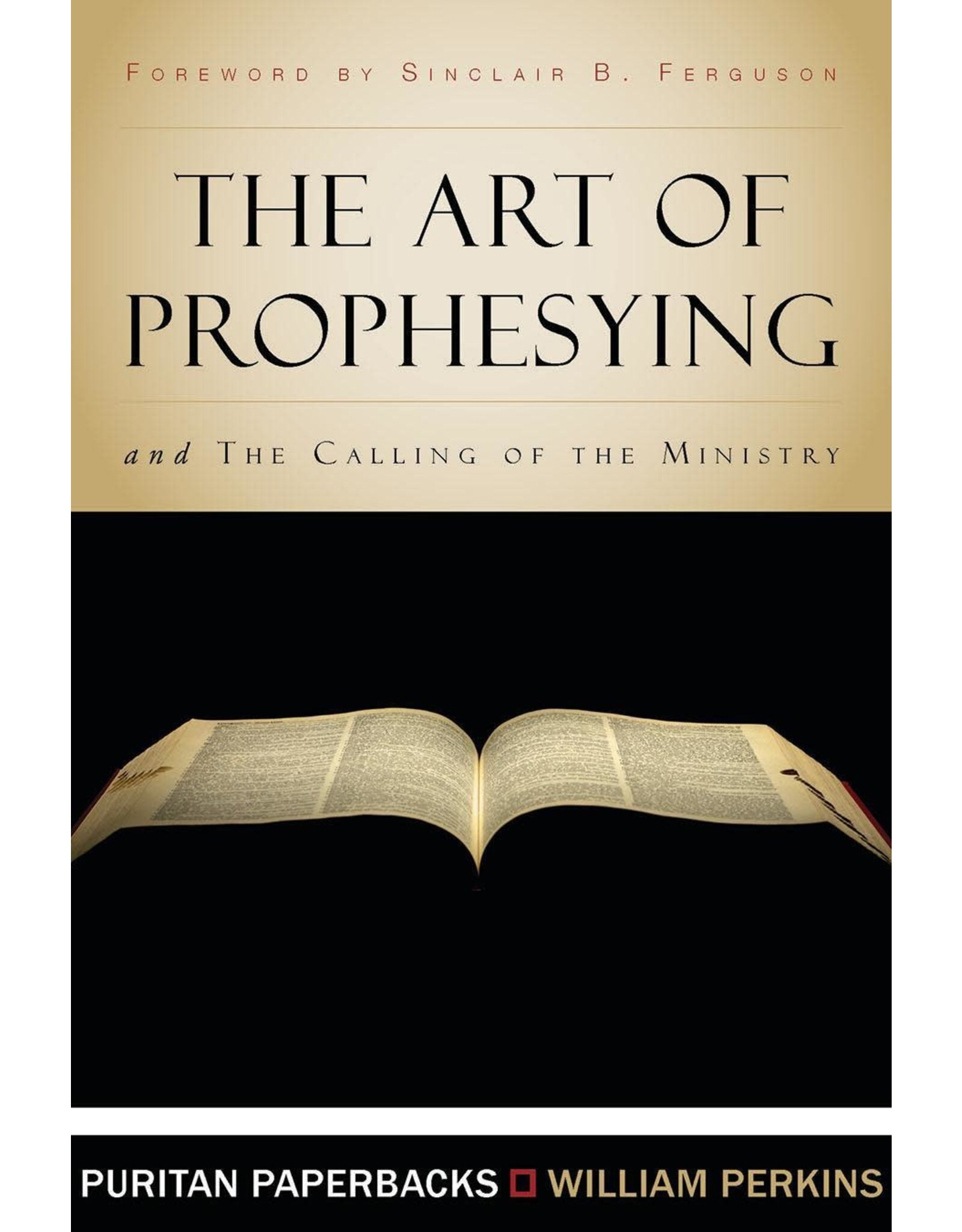 Wlliam Perkins Art of Prophesying - Puritan Paperbacks