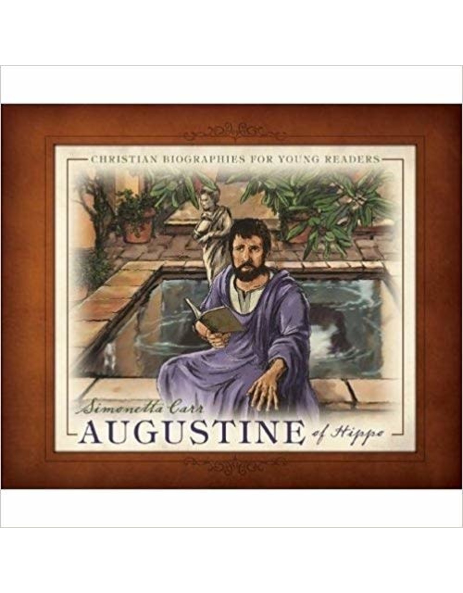 Simonetta Carr Augustine of Hippo, Christian Biographies for Young Readers