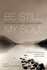 Nancy Guthrie Be Still My Soul - Embracing God's Purpose