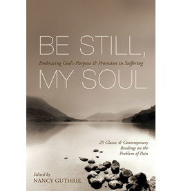 Nancy Guthrie Be Still My Soul - Embracing God's Purpose