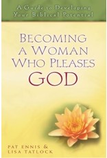 Patricia Ennis Becoming a Woman Who Pleases God