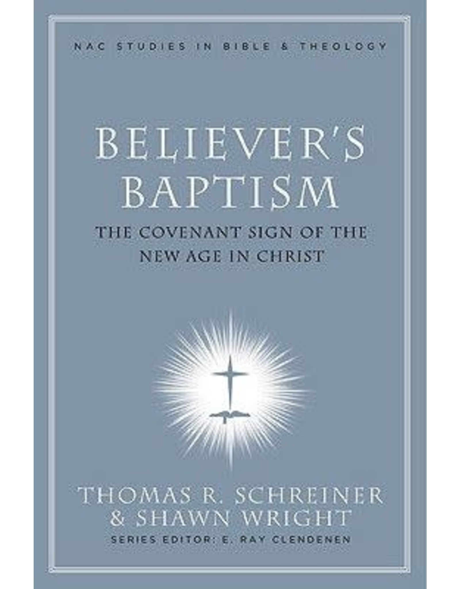 Thomas R Schreiner Believer's Baptism