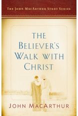 John MacArthur The Believer's Walk with Christ