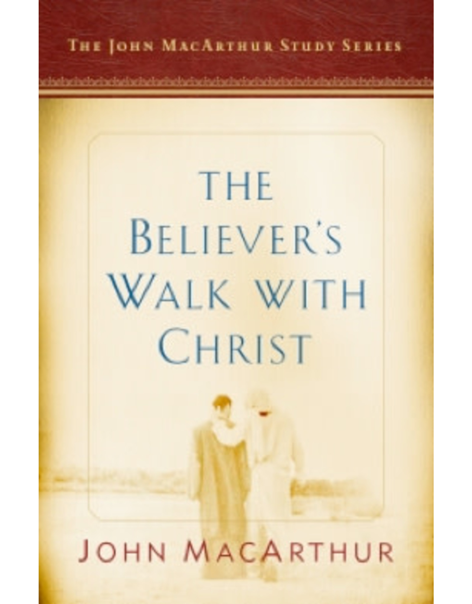 John MacArthur The Believer's Walk with Christ