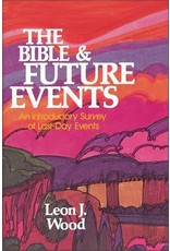 Leon J Wood The Bible and Future Events