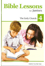 Andrew Veer & Andrew Van Der Veen Bible Lessons for Juniors 4: The Early Church