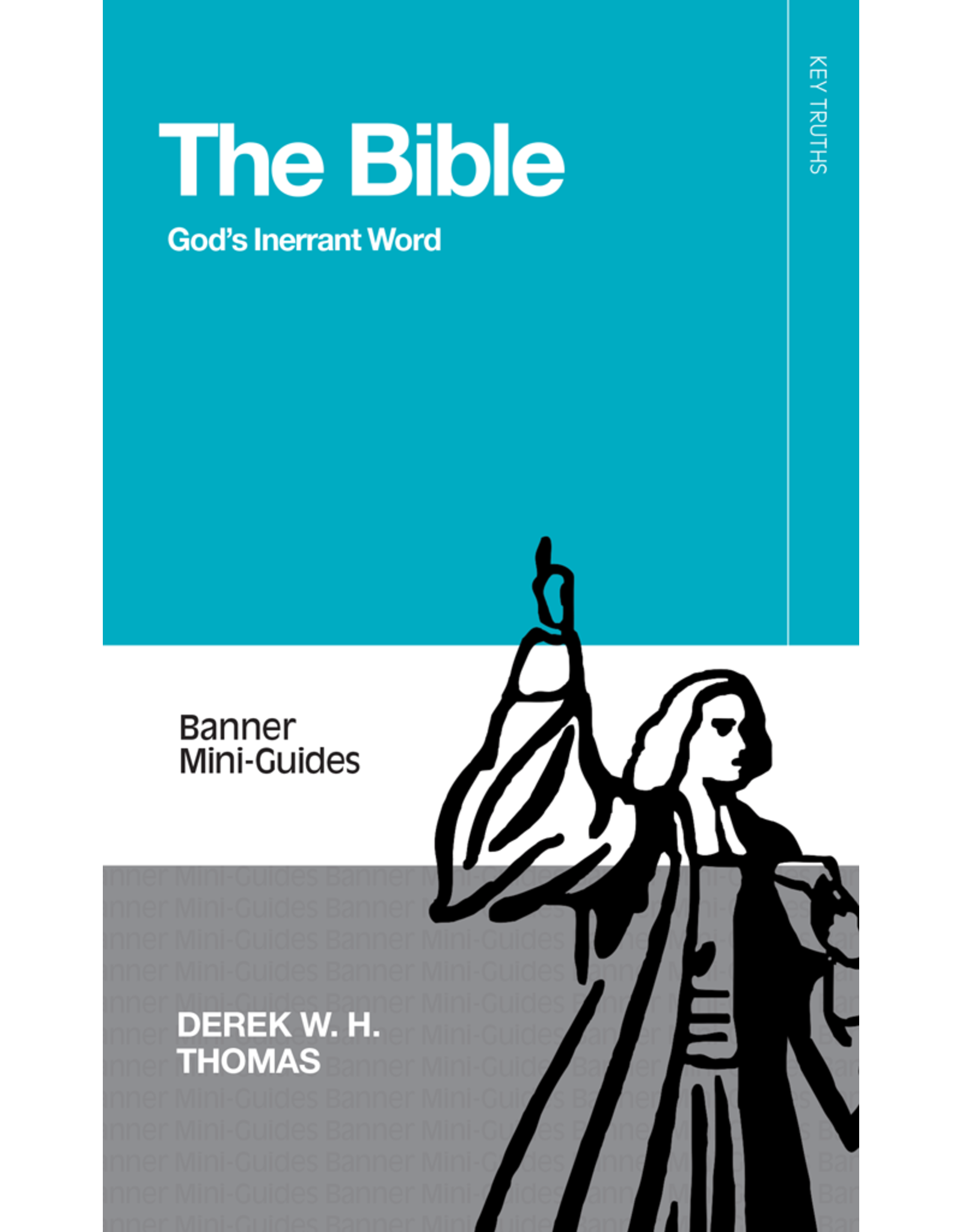 Derek W H Thomas The Bible