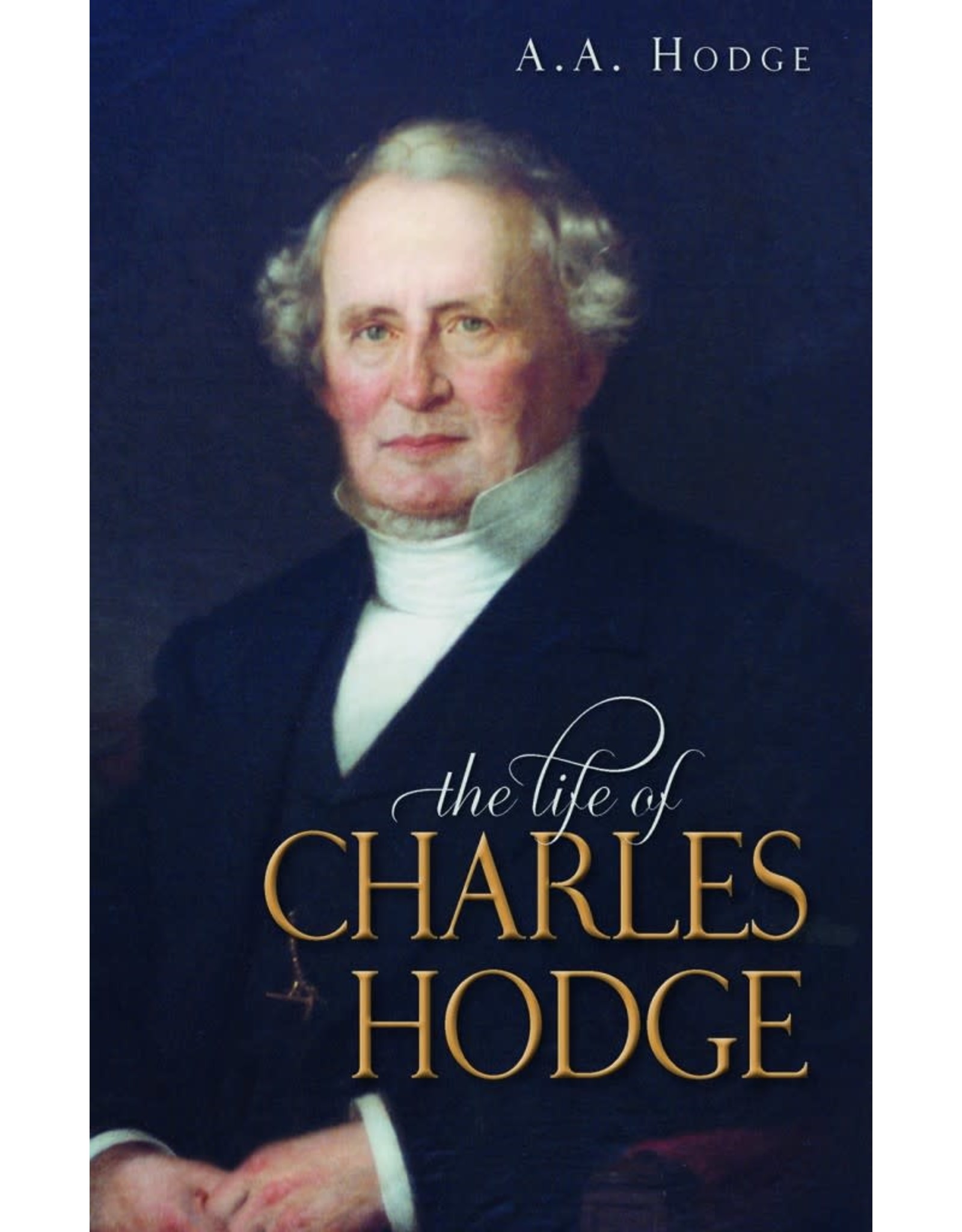 A A Hodge The Life of Charles Hodge