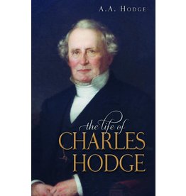A A Hodge The Life of Charles Hodge