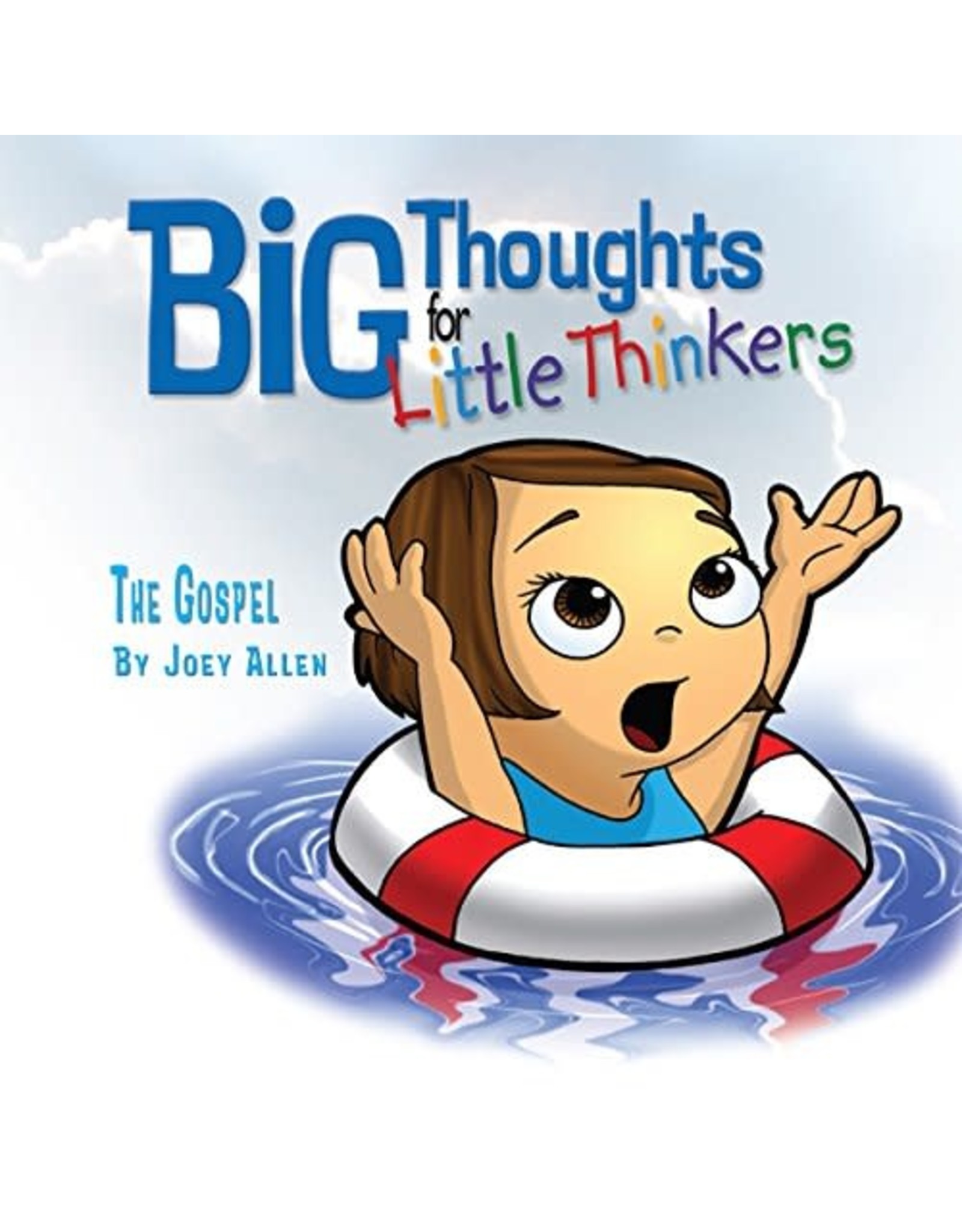Joey Allen Big Thoughts for Little Thinkers The Gospel