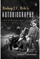 Bishop JC Ryle's Autobiography - The Early Years