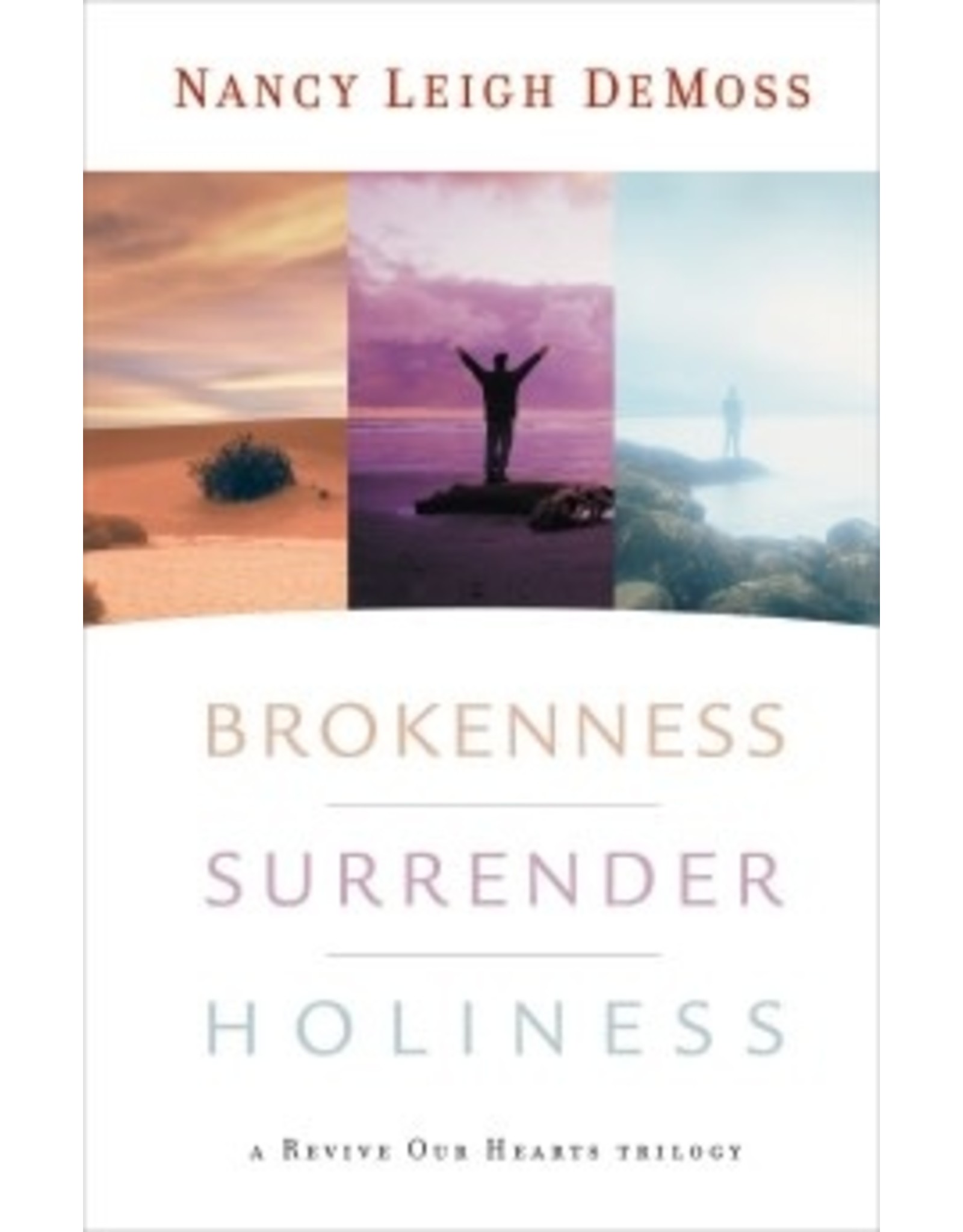 Nancy Leigh De Moss Brokenness Surrender Holiness