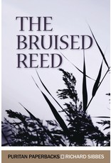 Richard Sibbes The Bruised Reed (Puritan Paperbacks)