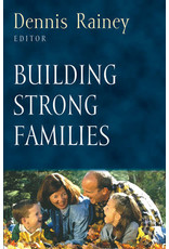 Dennis Rainey Building Strong Families