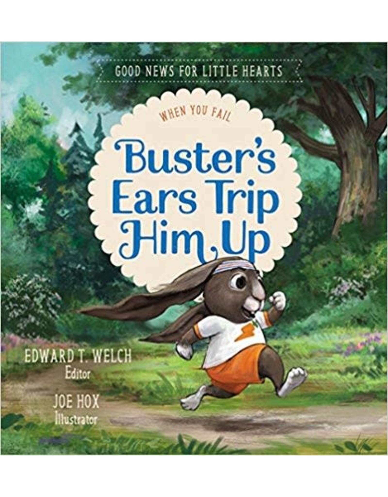 Paul David Tripp Busters Ears Trip Him UpWhen you Fail(Good News for Little Hearts)