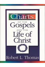 Robert L. Thomas Charts of the Gospels and the Life of Christ