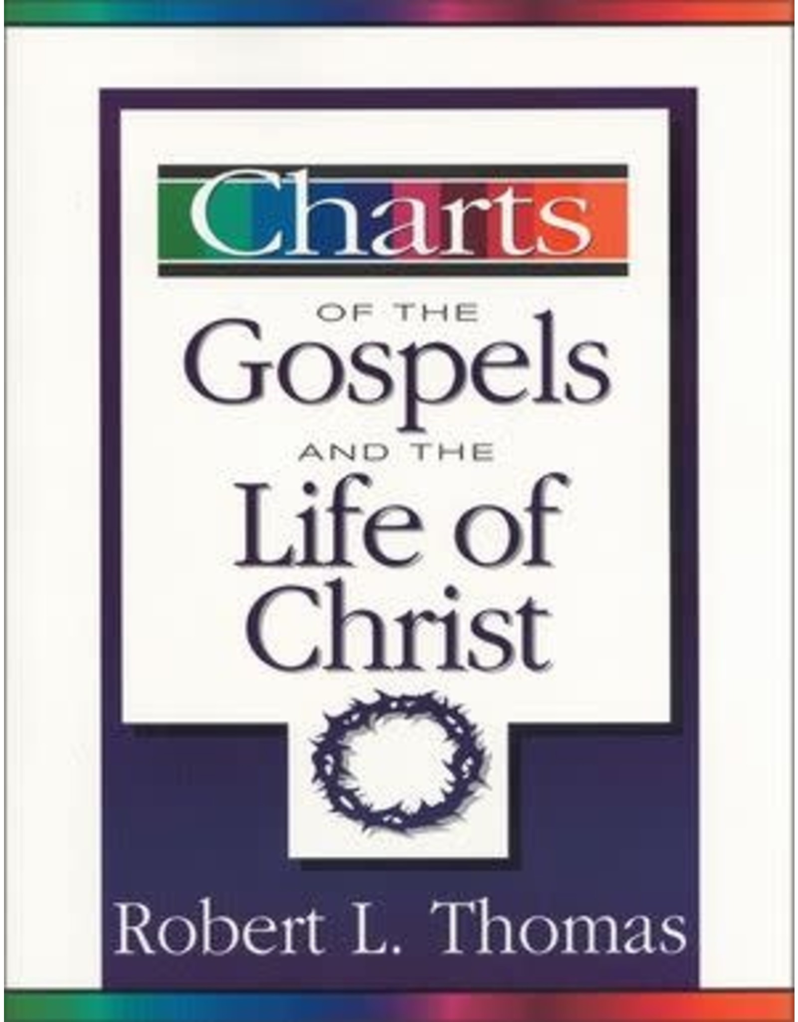 Thomas Charts of the Gospels and the Life of Christ