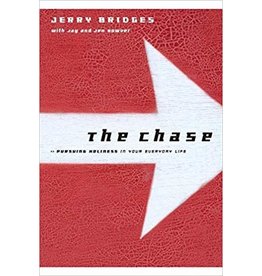 Jerry Bridges The Chase: Pursuing Holiness in Your Everyday Life