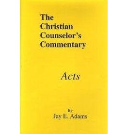 Jay E Adams The Christian Counselor's Commentary: Acts