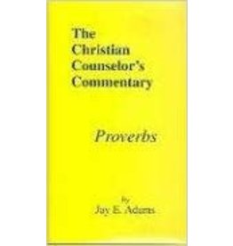 Adams The Christian Counselor's Commentary Proverbs