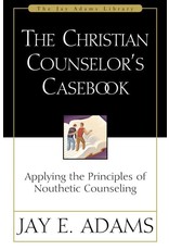 Jay E Adams The Christian Counselor's Casebook