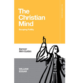 William Edgar The Christian Mind