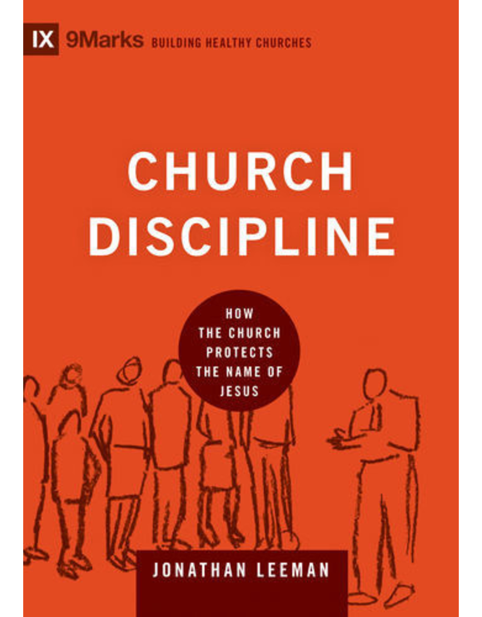 Jonathan Leeman Church Discipline
