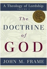 The Doctrine of God (A Theology of Lordship)