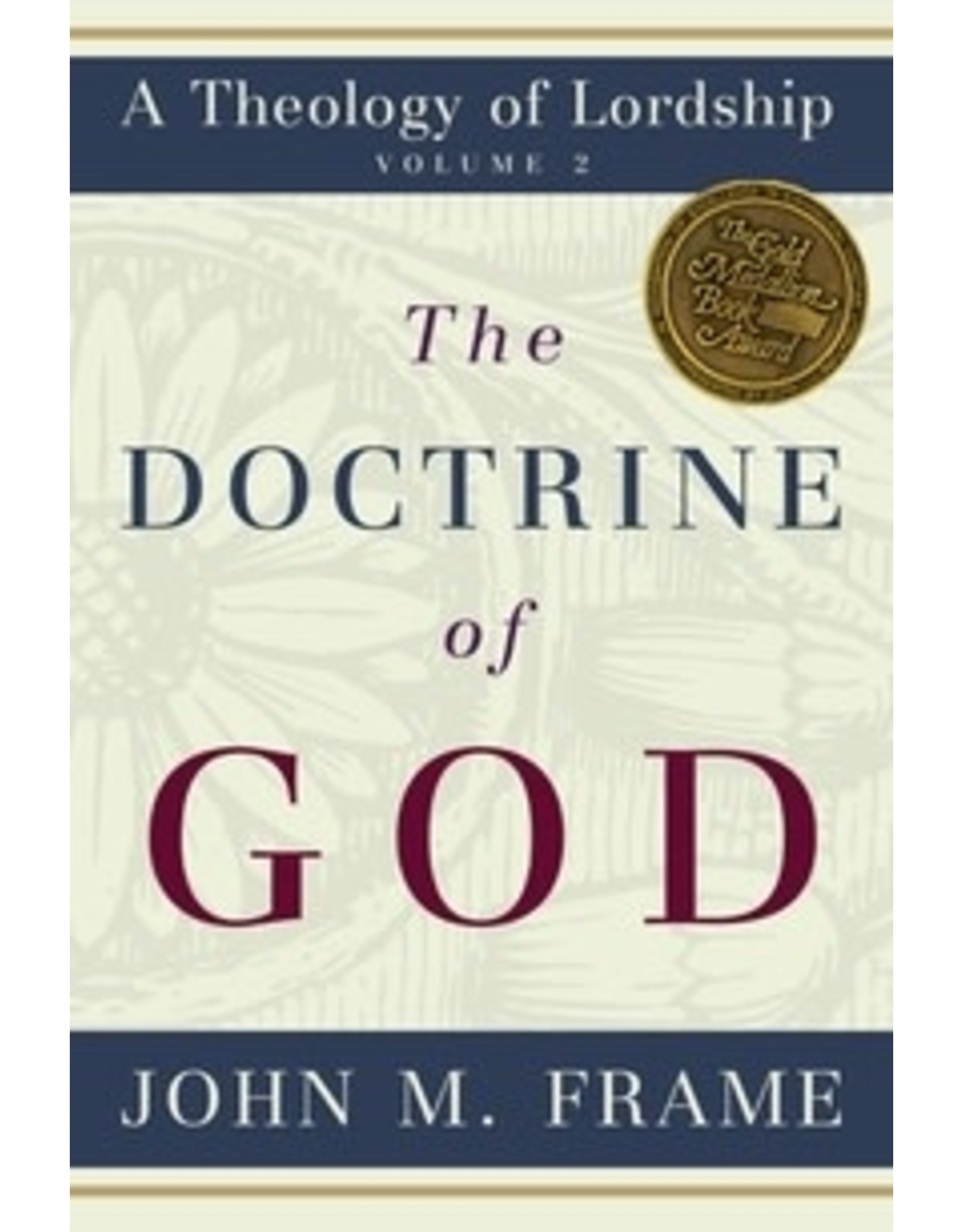 The Doctrine of God (A Theology of Lordship)