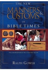 Ralph Gower New Manners and Customs of Bible Times