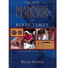 Ralph Gower New Manners and Customs of Bible Times