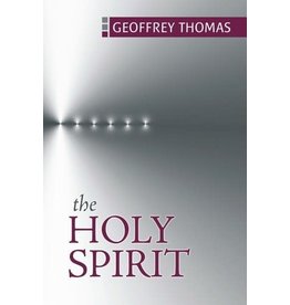 Geoff Thomas The Holy Spirit-Geoffrey Thomas