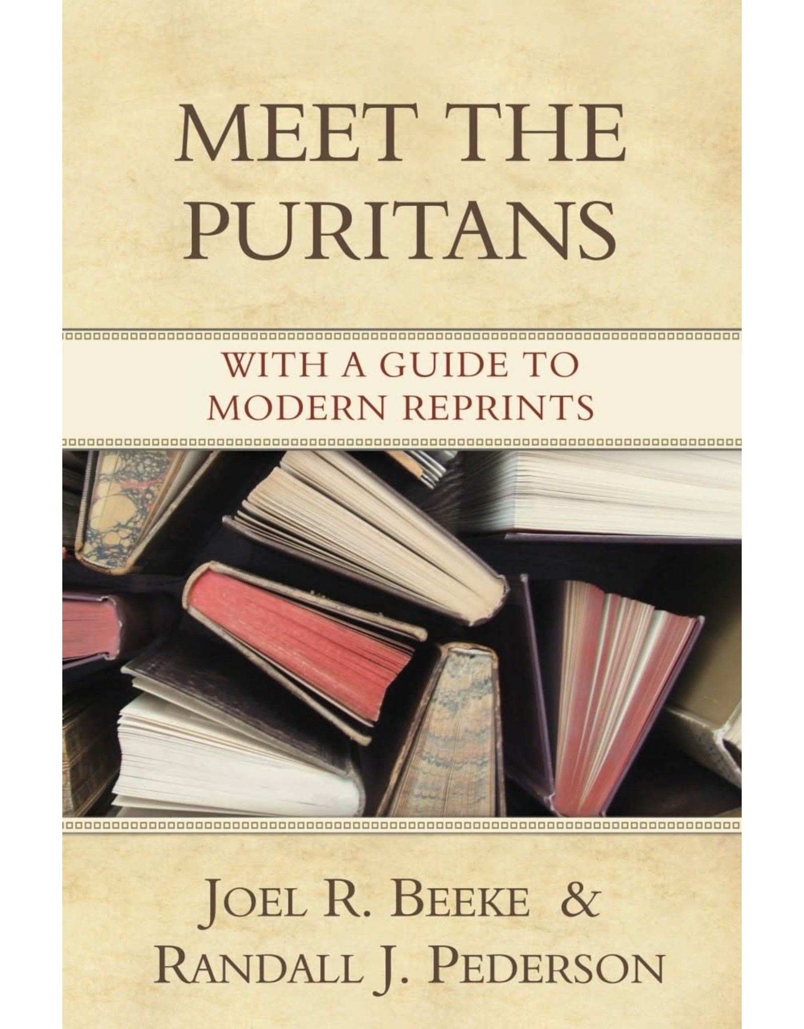 Joel R Beeke Meet the Puritans