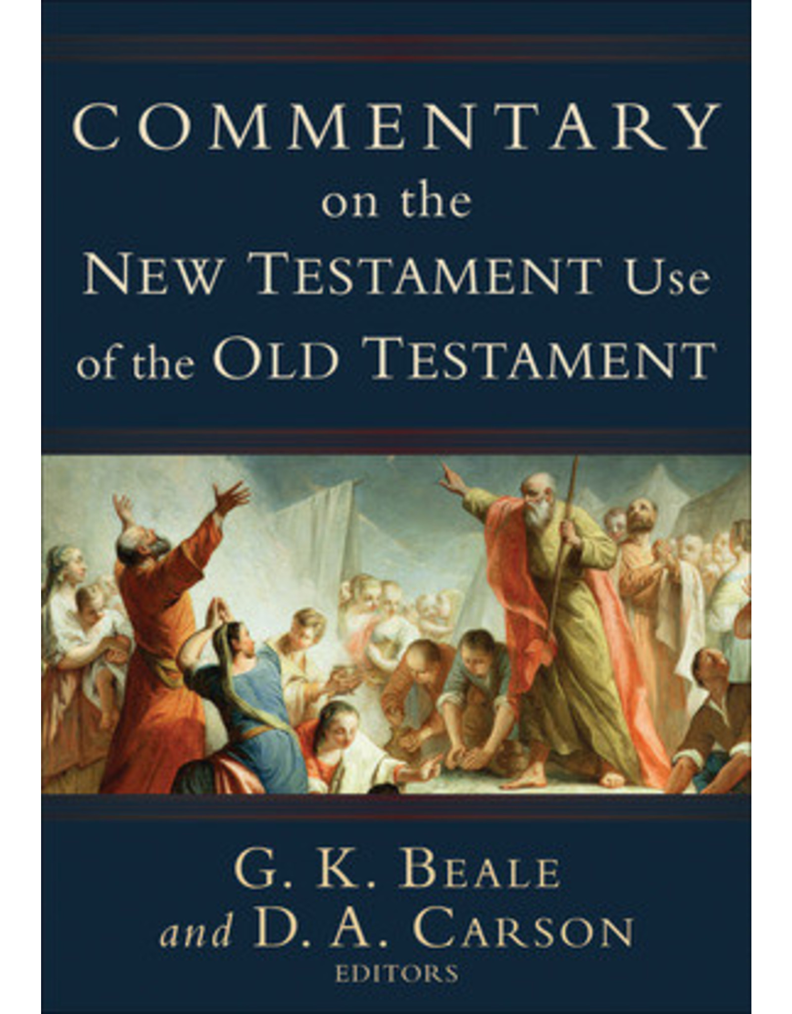 Commentary on the New Testament Use of the Old Testament