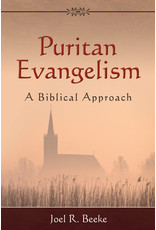 Joel R Beeke Puritan Evangelism: A Biblical Approach