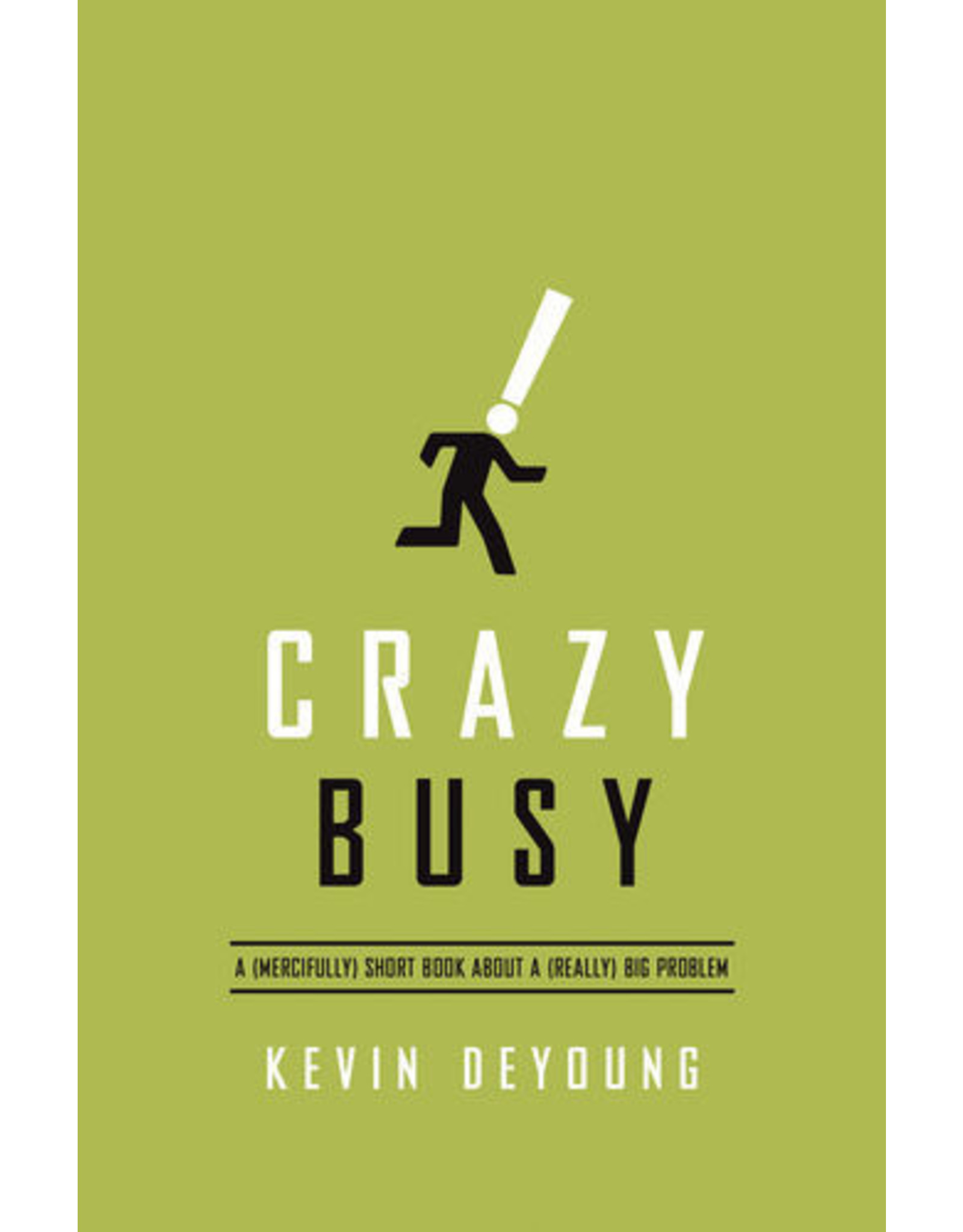 Kevin L DeYoung Crazy Busy