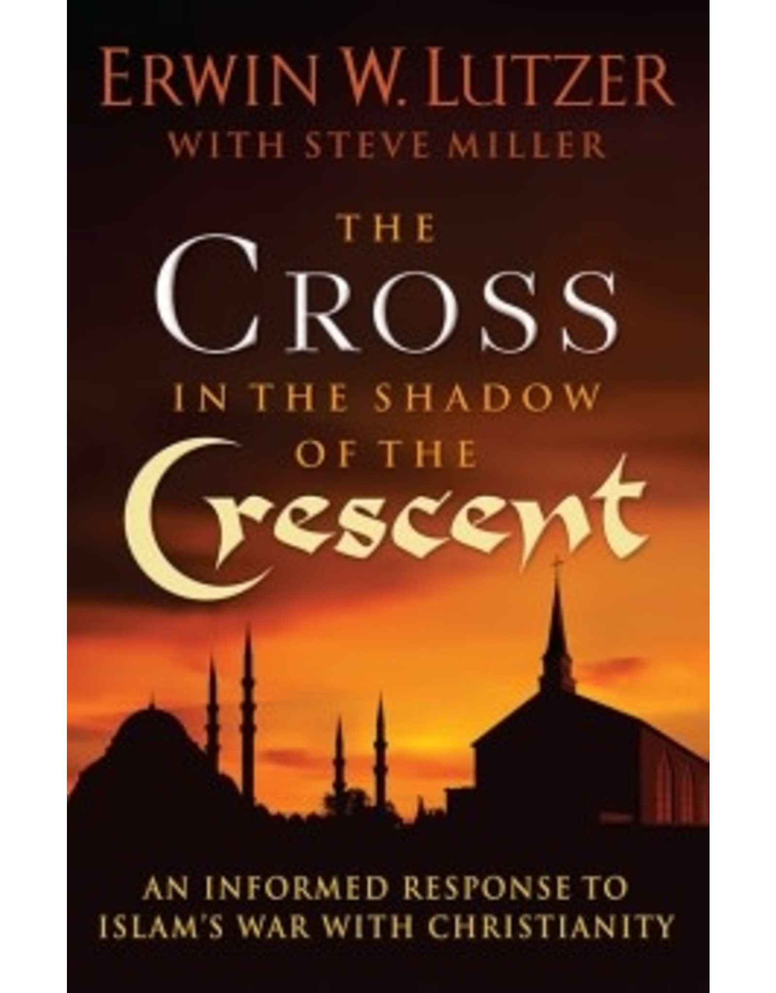 Erwin W Lutzer The Cross In The Shadow Of The Crescent