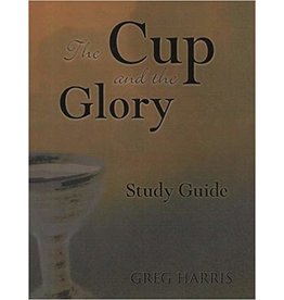 Greg Harris The Cup and The Glory; Study Guide